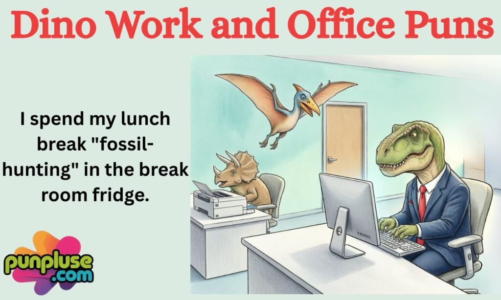 Dino Work and Office Puns