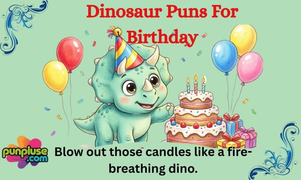 Dinosaur Puns For Birthday