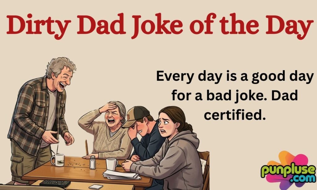Dirty Dad Joke of the Day