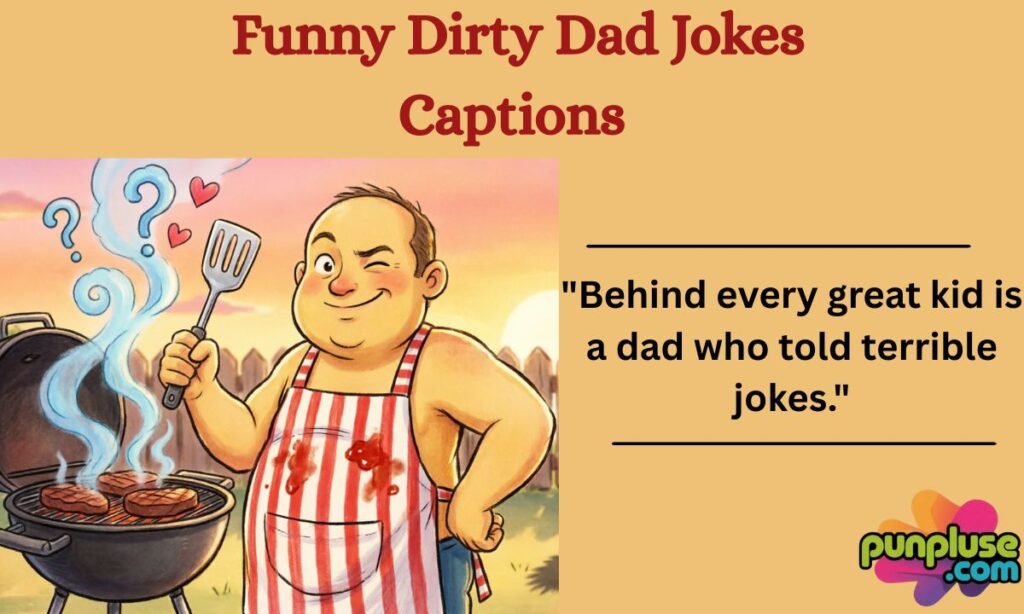 Funny Dirty Dad Jokes Captions