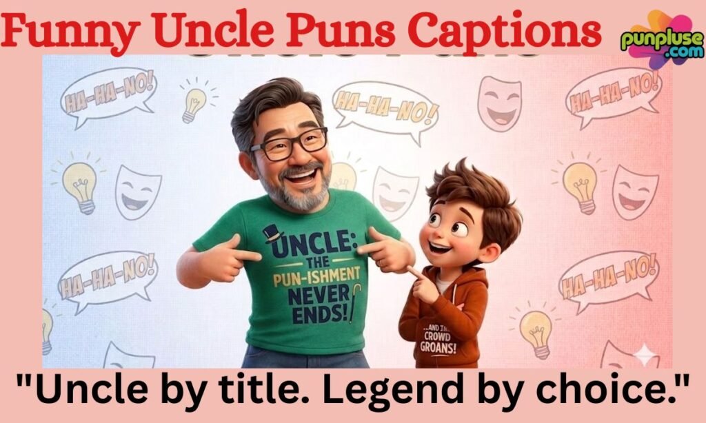 Funny Uncle Puns Captions