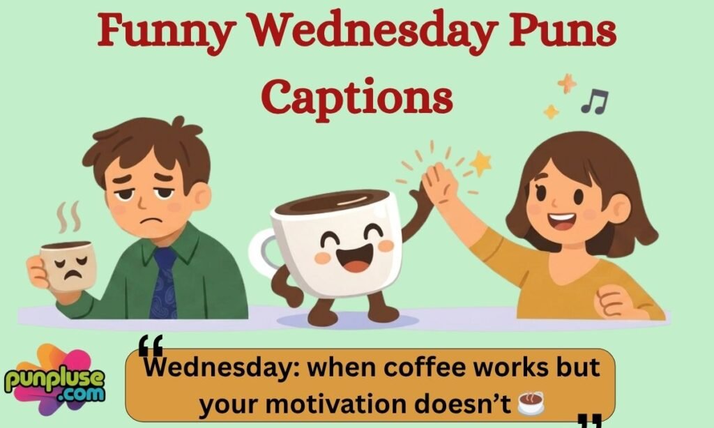 Funny Wednesday Puns Captions