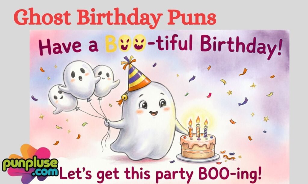 Ghost Birthday Puns