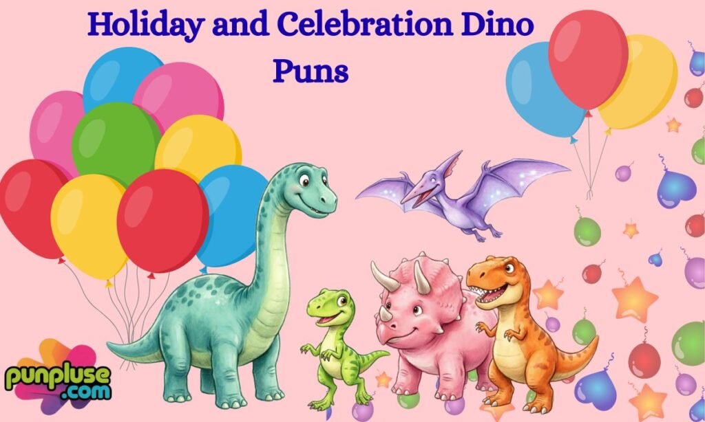Holiday and Celebration Dino Puns