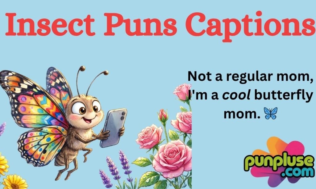 Insect Puns Captions