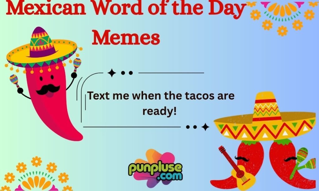 Mexican Word of the Day Memes