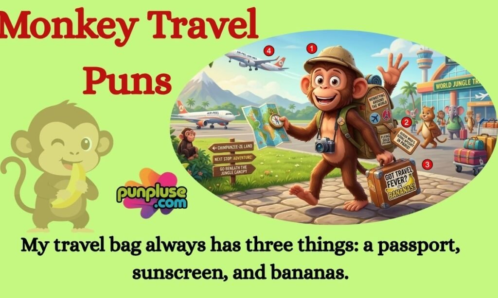 Monkey Travel Puns