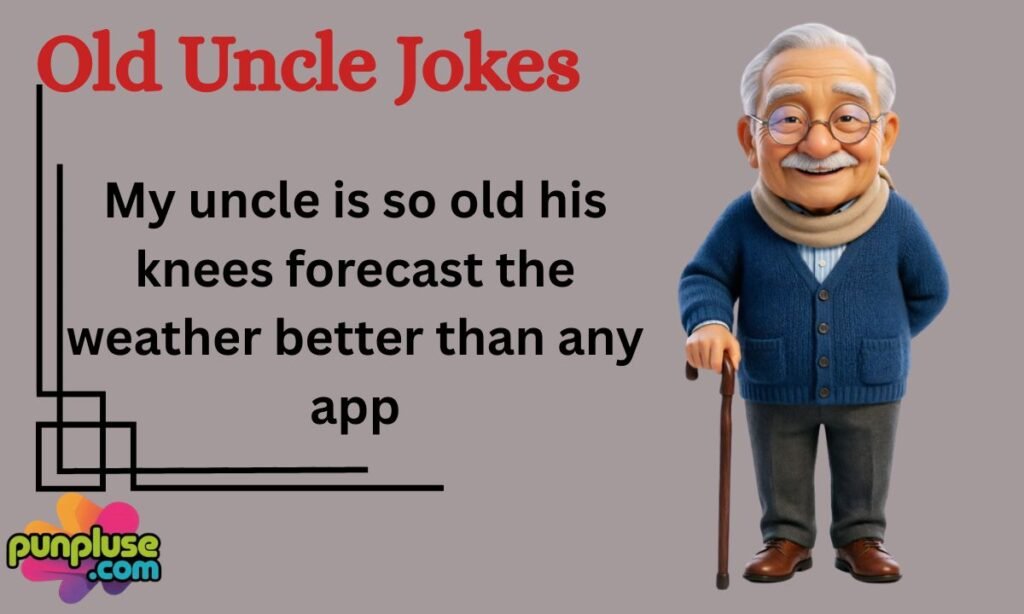Old Uncle Jokes