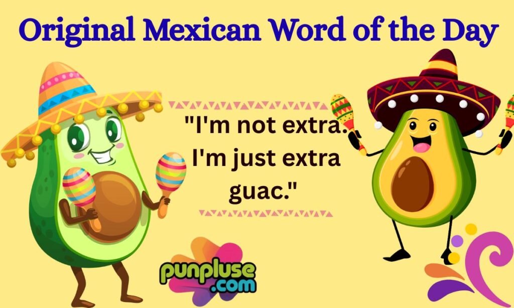 Original Mexican Word of the Day