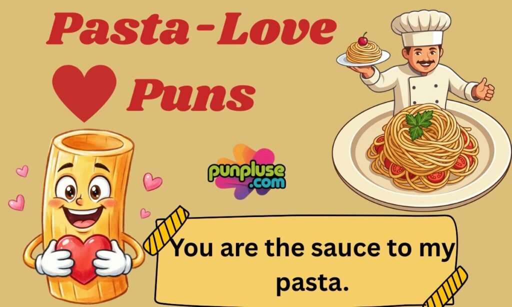 Pasta-Love Puns