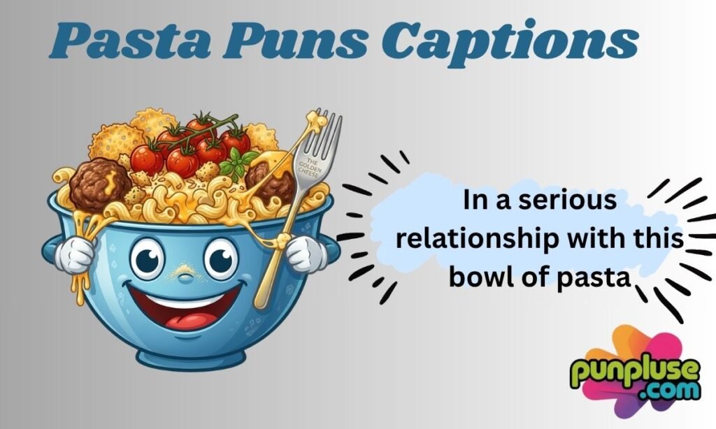Pasta Puns Captions