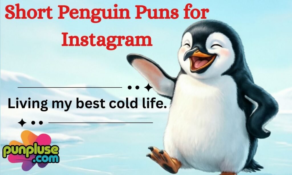 Short Penguin Puns for Instagram