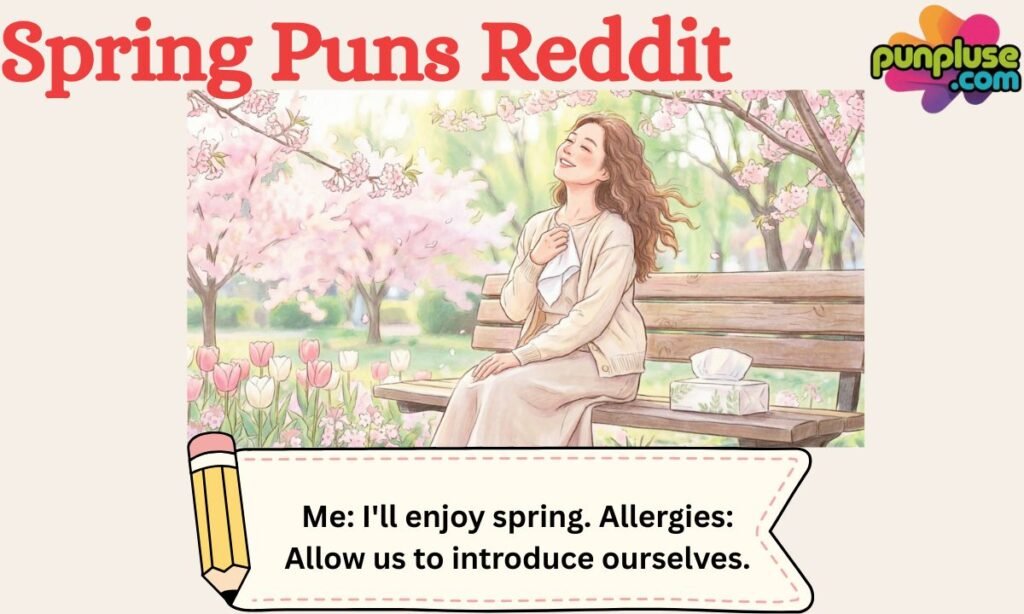 Spring Puns Reddit