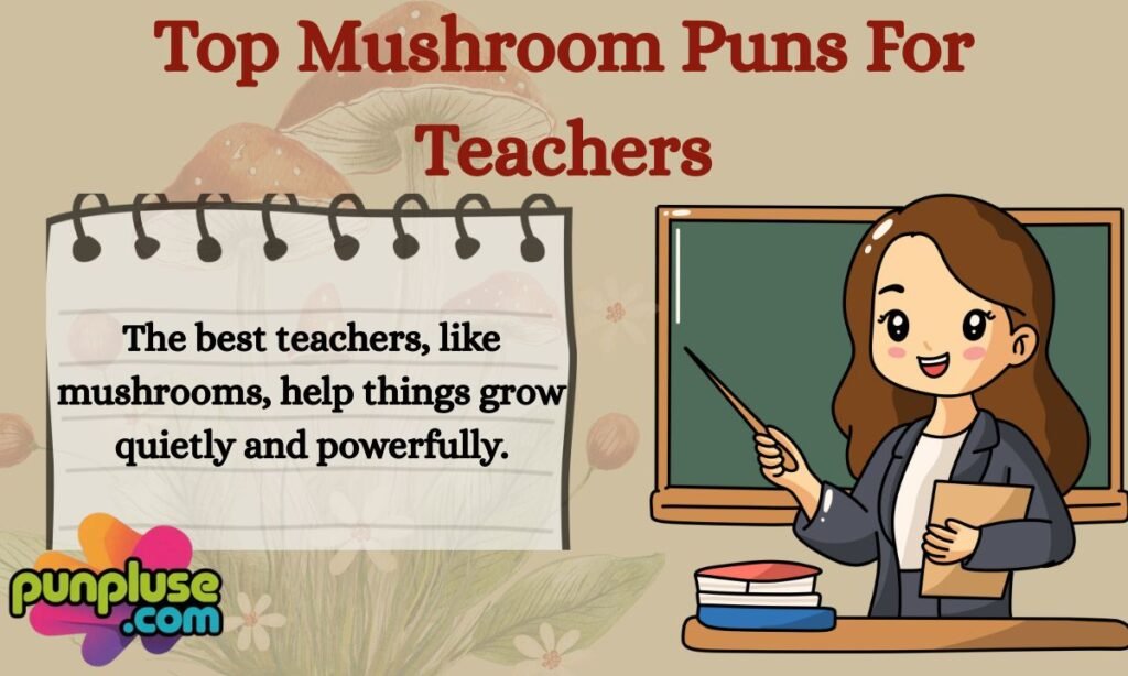 Top Mushroom Puns For Teachers