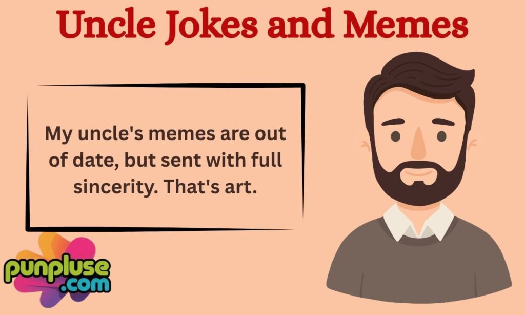 Uncle Jokes and Memes