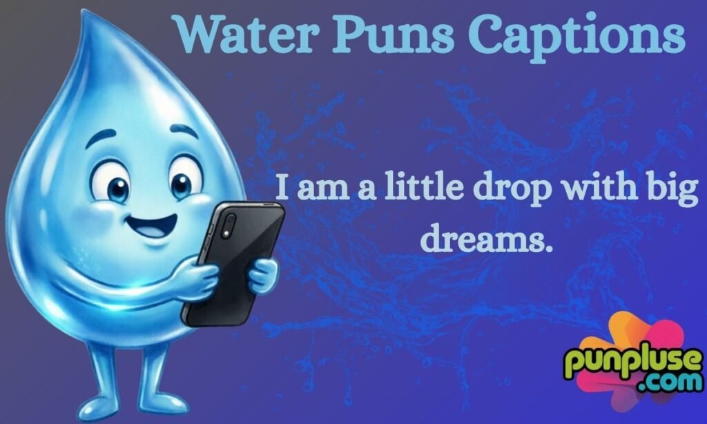 Water Puns Captions