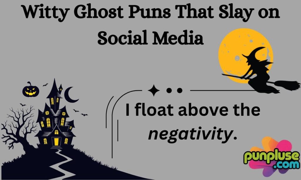 Witty Ghost Puns That Slay on Social Media