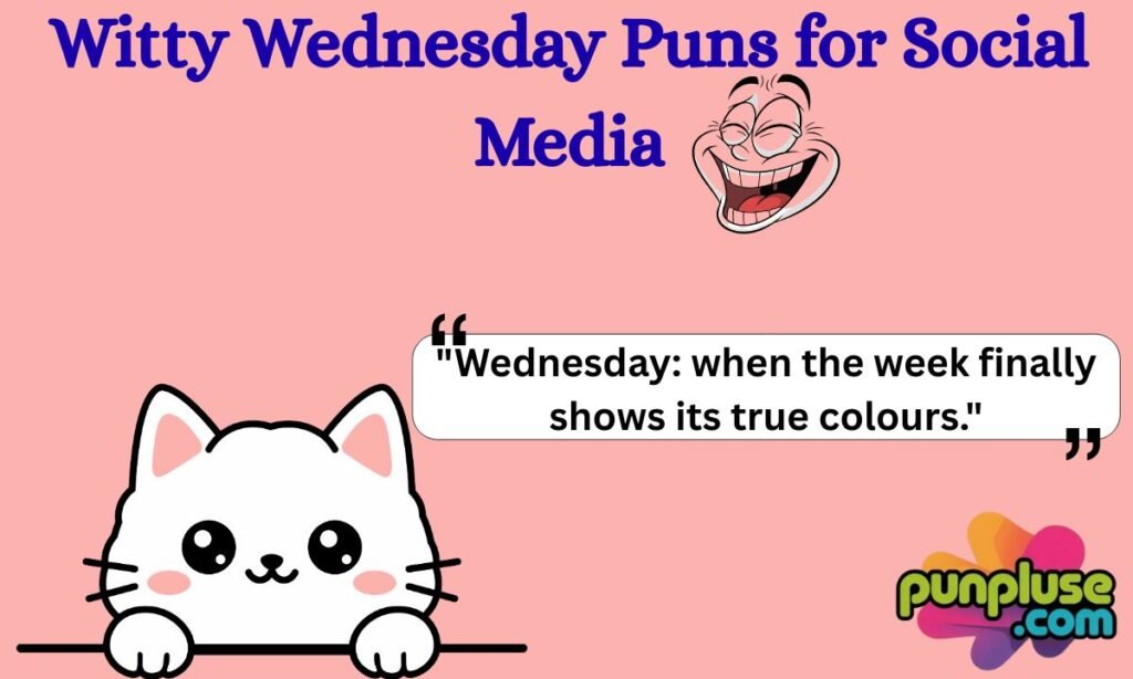 Witty Wednesday Puns for Social Media