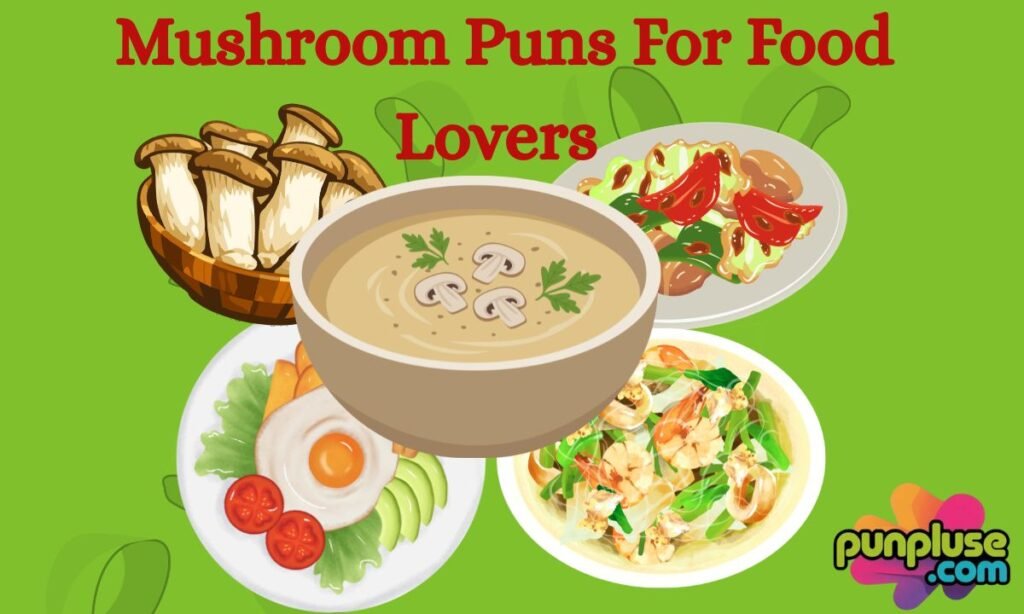 Yummy Mushroom Puns For Food Lovers