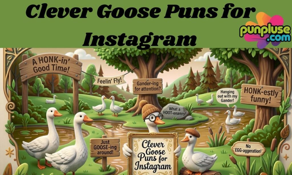 Clever Goose Puns for Instagram