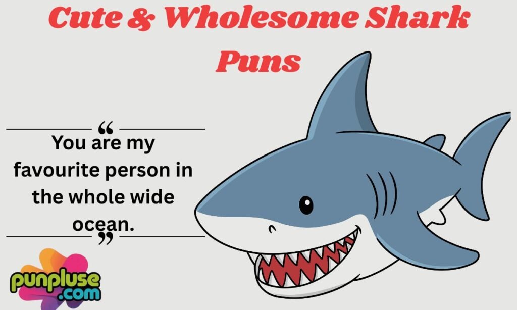 Cute & Wholesome Shark Puns