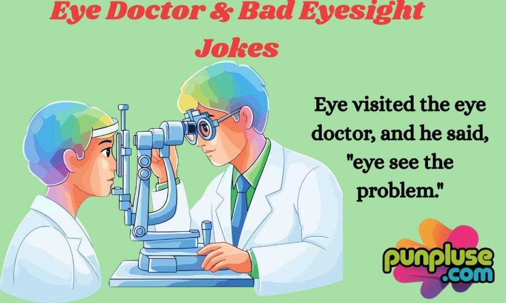 Eye Doctor & Bad Eyesight Jokes
