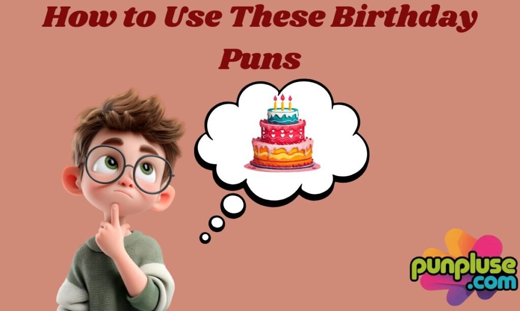 How to Use These Birthday Puns
