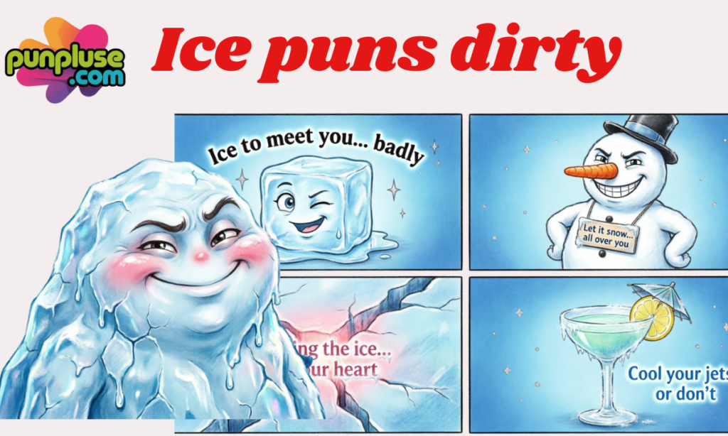 Ice puns dirty