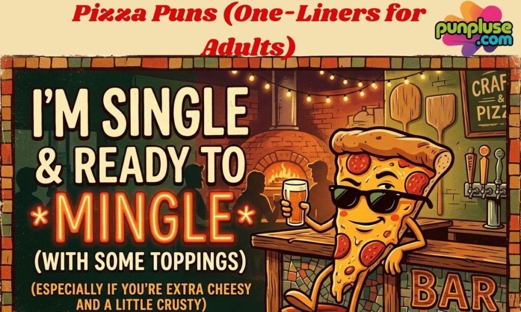 Pizza Puns (One-Liners for Adults)