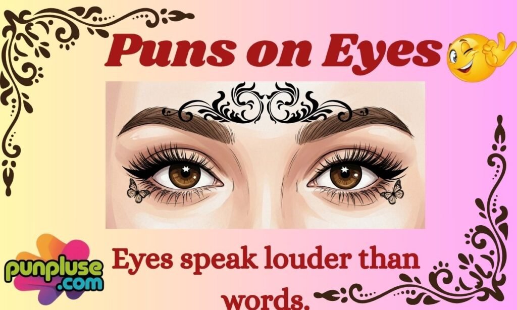 Puns on Eyes