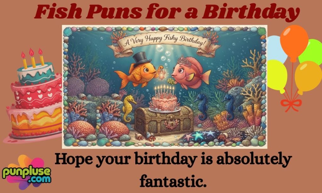 Fish Puns for a Birthday